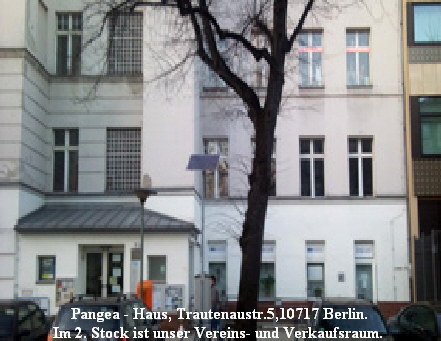 Pangea - Haus, Trautenaustr.5,10717 Berlin. Im 2. Stock ist unser Vereins- und Verkaufsraum.                 Pangea - Haus, Trautenaustr.5,10717 Berlin. Im 2. Stock ist unser Vereins- und Verkaufsraum.